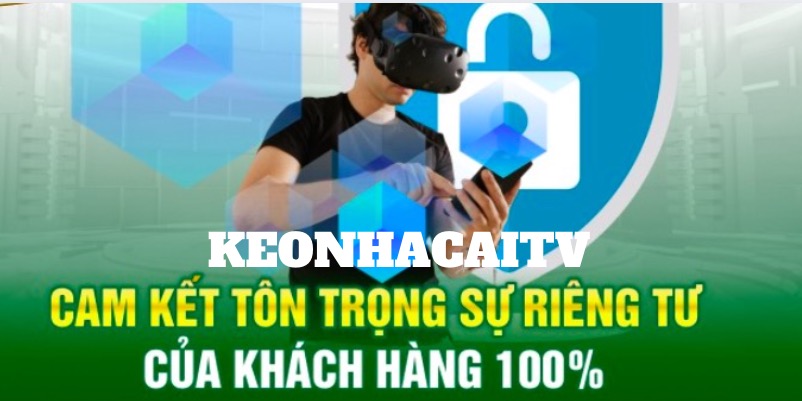 Ngoài bảo mật thông tin, kèo nhà cái tv có thể thay đổi các chính sách để phù hợp