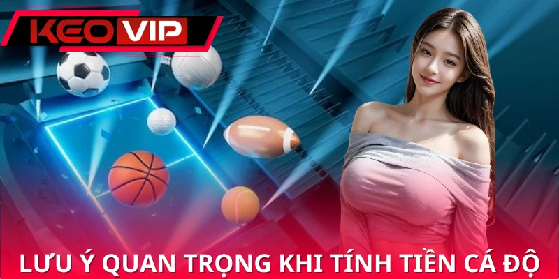 Chú ý khi đọc cách tính tiền cá độ bóng đá Chú ý khi đọc cách tính tiền cá độ bóng đá