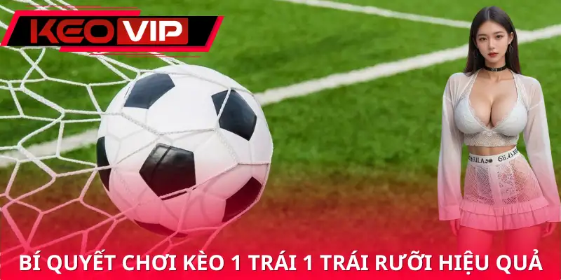 Chia sẻ bí quyết chơi kèo hiệu quả Chia sẻ bí quyết chơi kèo hiệu quả