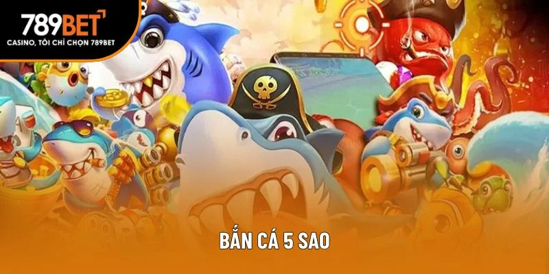 bắn cá 5 sao