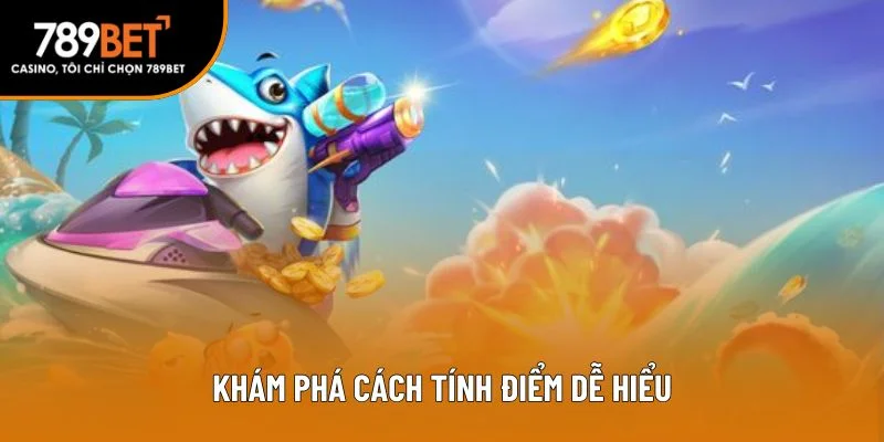 Khám phá cách tính điểm dễ hiểu Khám phá cách tính điểm dễ hiểu