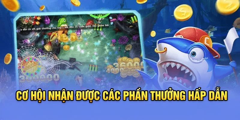 Cơ hội nhận được các phần thưởng hấp dẫn Cơ hội nhận được các phần thưởng hấp dẫn