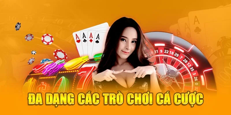 Đa dạng các trò chơi cá cược Đa dạng các trò chơi cá cược