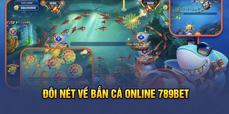 Đôi nét về bắn cá online 789bet Đôi nét về bắn cá online 789bet