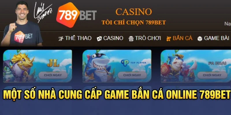 Một số nhà cung cấp game Bắn cá online 789BET Một số nhà cung cấp game Bắn cá online 789BET