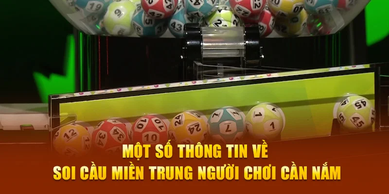 Một số thông tin về soi cầu miền Trung người chơi cần nắm Một số thông tin về soi cầu miền Trung người chơi cần nắm