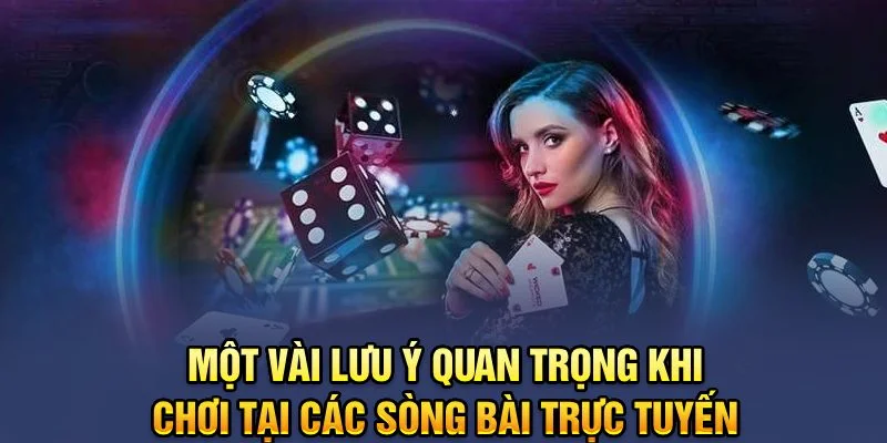 Một vài lưu ý quan trọng khi chơi tại các sòng bài trực tuyến Một vài lưu ý quan trọng khi chơi tại các sòng bài trực tuyến