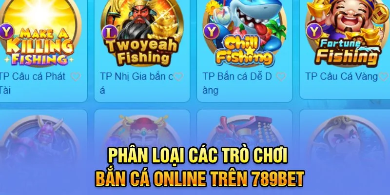 Phân loại các trò chơi bắn cá online trên 789Bet Phân loại các trò chơi bắn cá online trên 789Bet